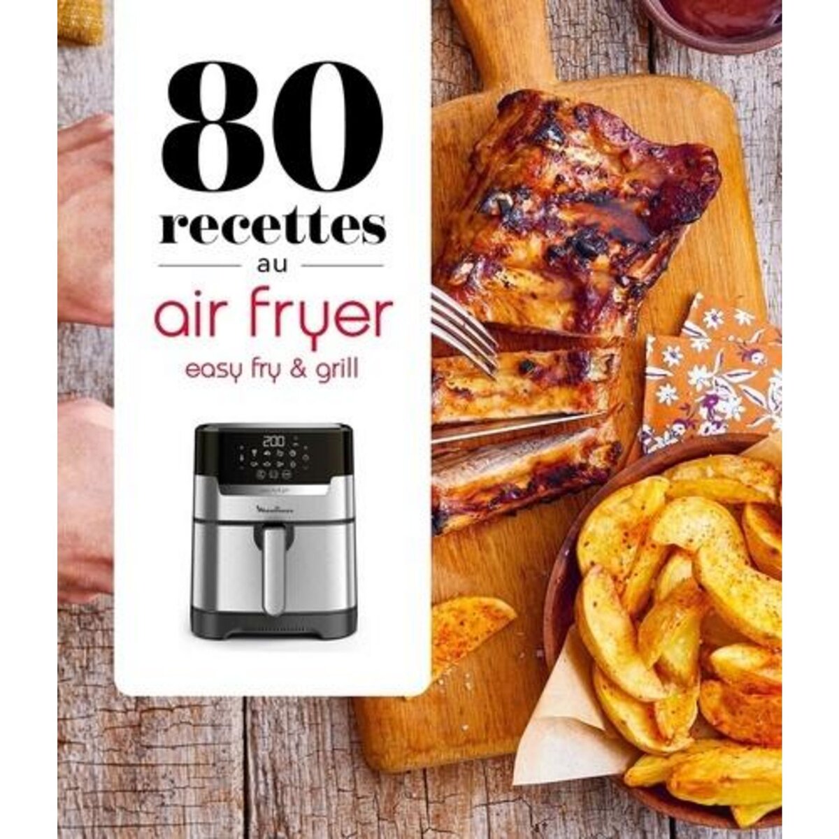 80 RECETTES AU AIR FRYER. EASY FRY & GRILL, Dubois Pauline