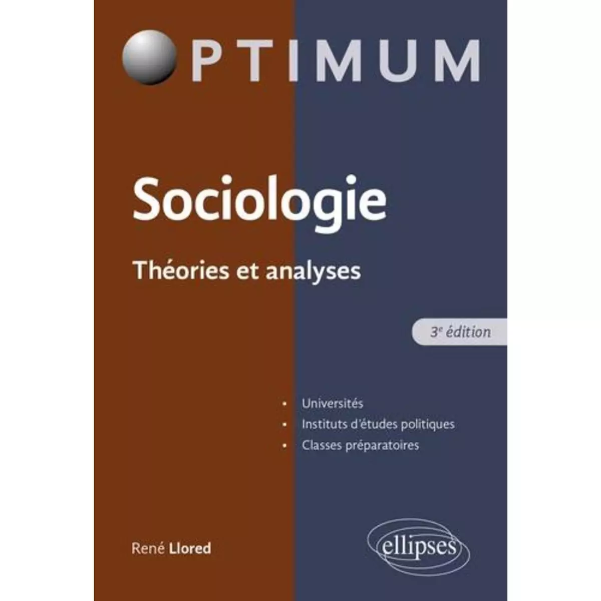  SOCIOLOGIE. THEORIES ET ANALYSES, 3E EDITION, Llored René