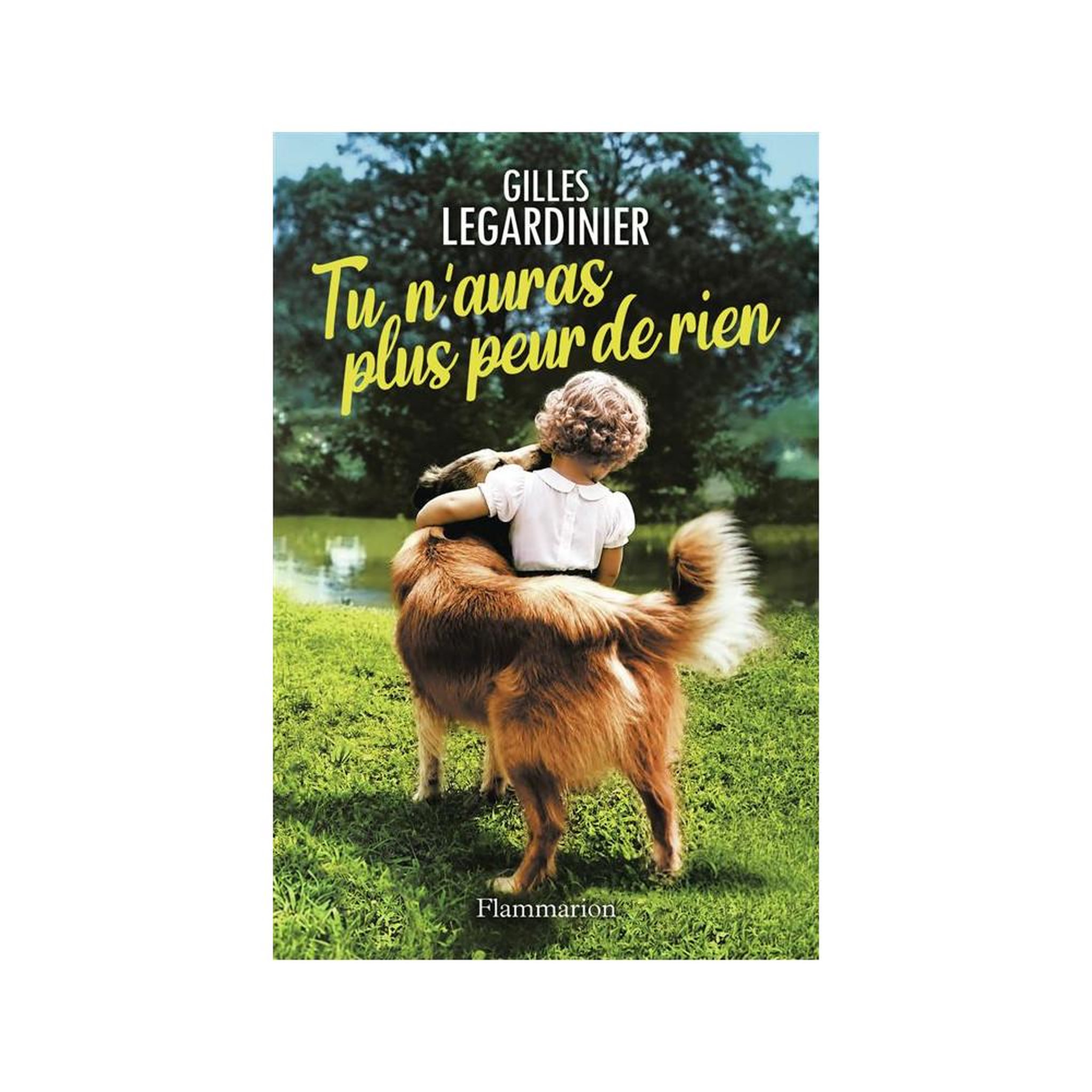 FLAMMARION Tu n'auras plus peur de rien (Grand Format) de Gilles Legardinier
