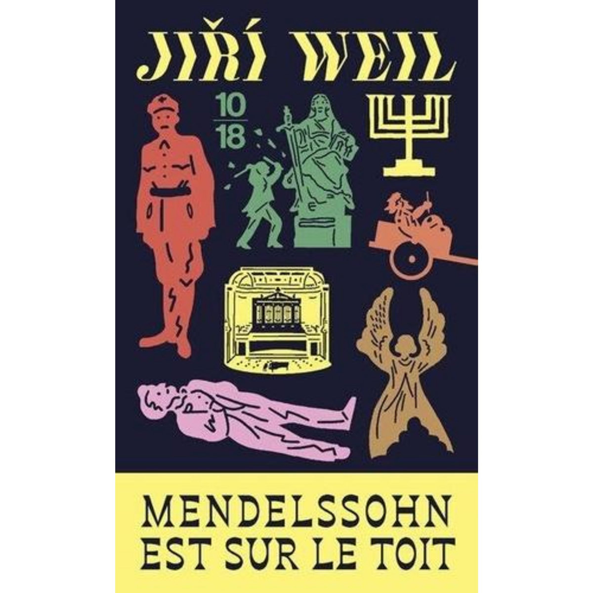 MENDELSSOHN EST SUR LE TOIT. SUIVI DE COMPLAINTE POUR 77 297 VICTIMES, Weil Jiří