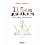 LES 11 CODES QUANTIQUES. POUR ACTIVER VOTRE POTENTIEL, Bontemps Armelle