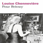 POUR BRITNEY, Chennevière Louise