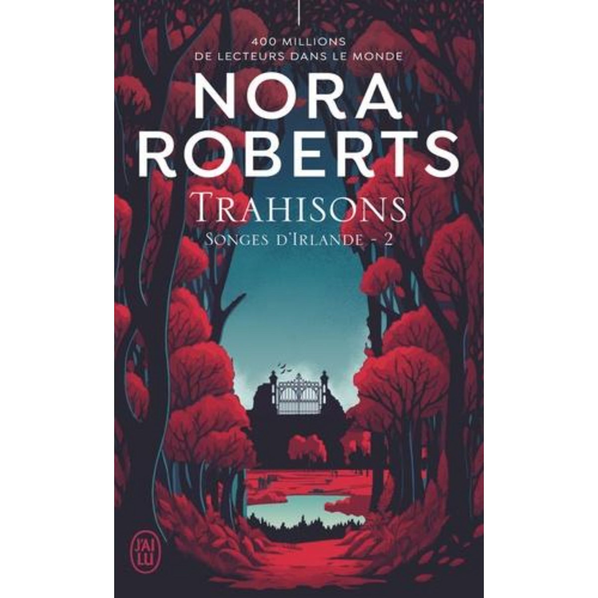 SONGES D'IRLANDE TOME 2 : TRAHISONS, Roberts Nora