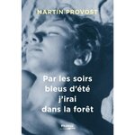 PAR LES SOIRS BLEUS D'ETE, J'IRAI DANS LA FORET, Provost Martin