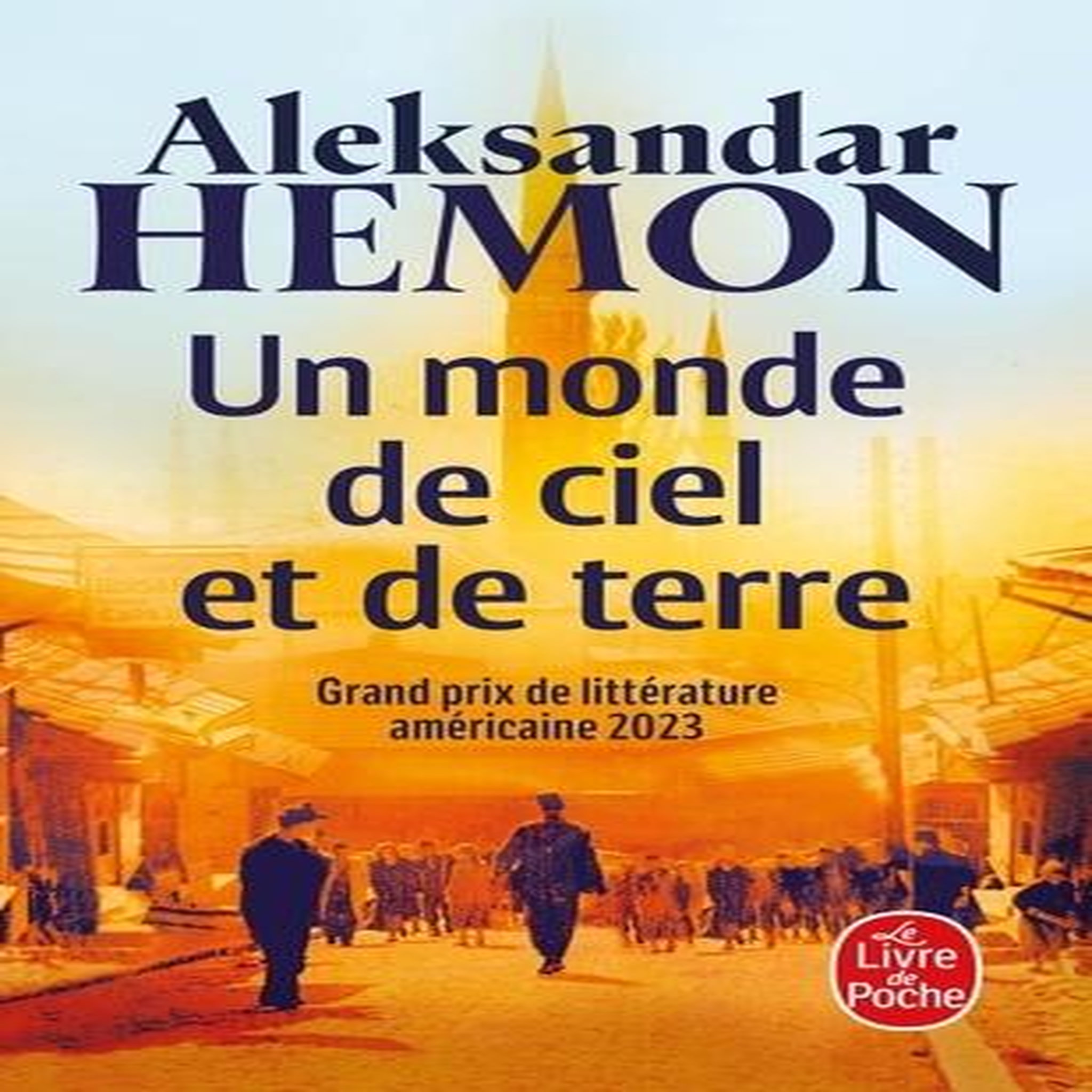 UN MONDE DE CIEL ET DE TERRE, Hemon Aleksandar