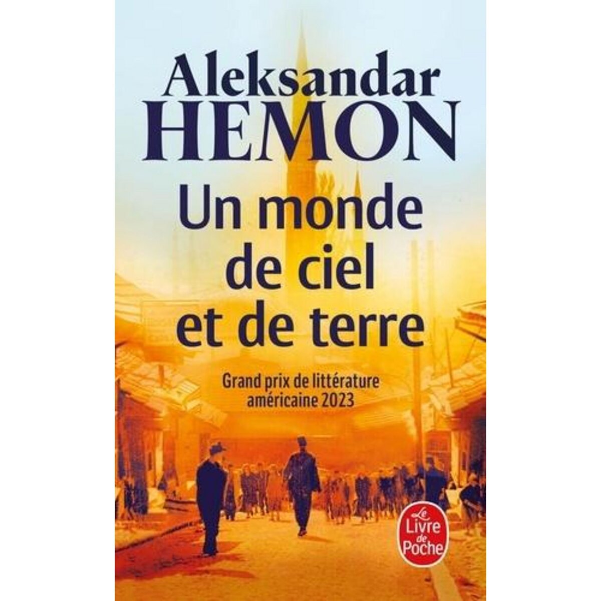 UN MONDE DE CIEL ET DE TERRE, Hemon Aleksandar