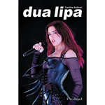 DUA LIPA. LA BIOGRAPHIE NON AUTORISEE, Sullivan Caroline