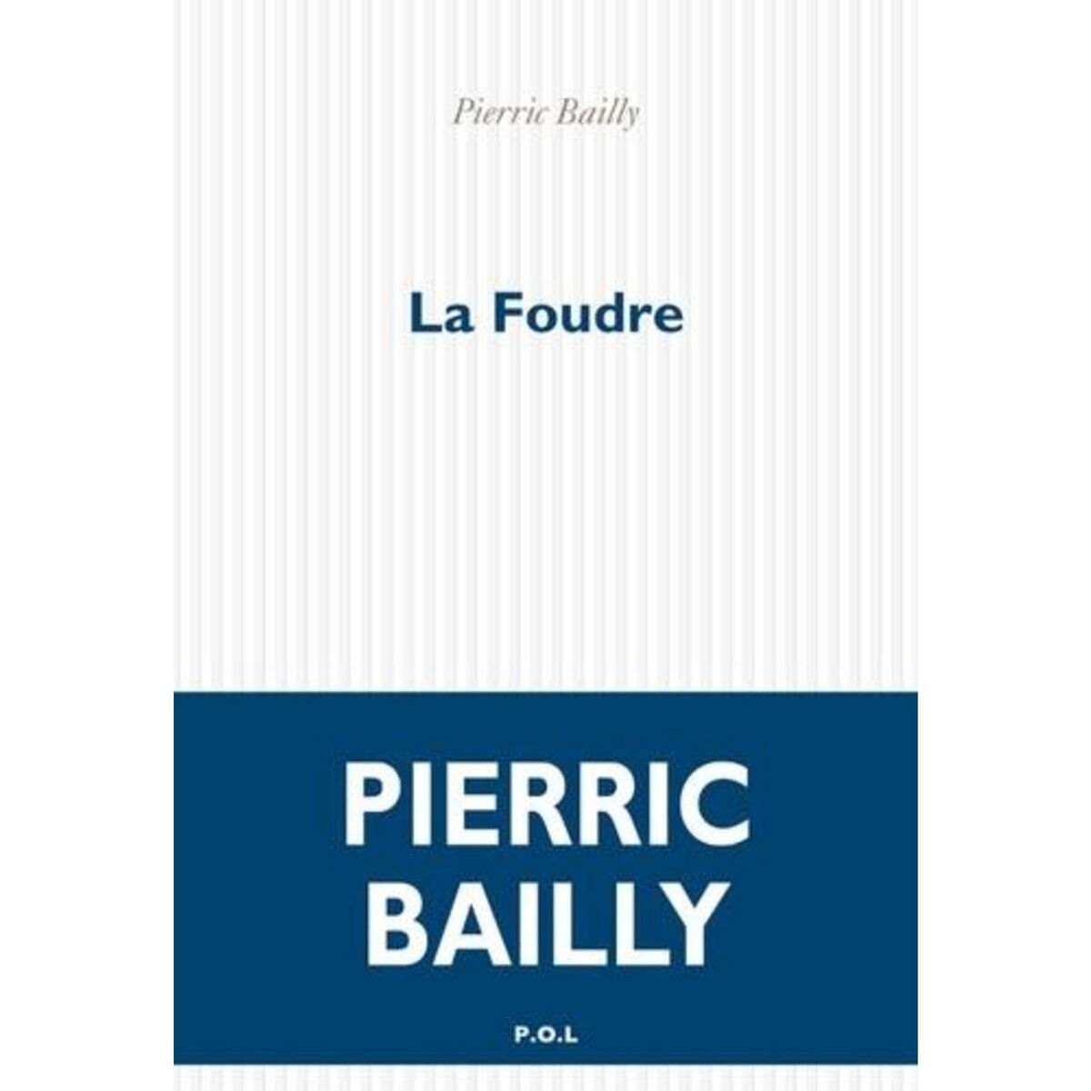 LA FOUDRE, Bailly Pierric