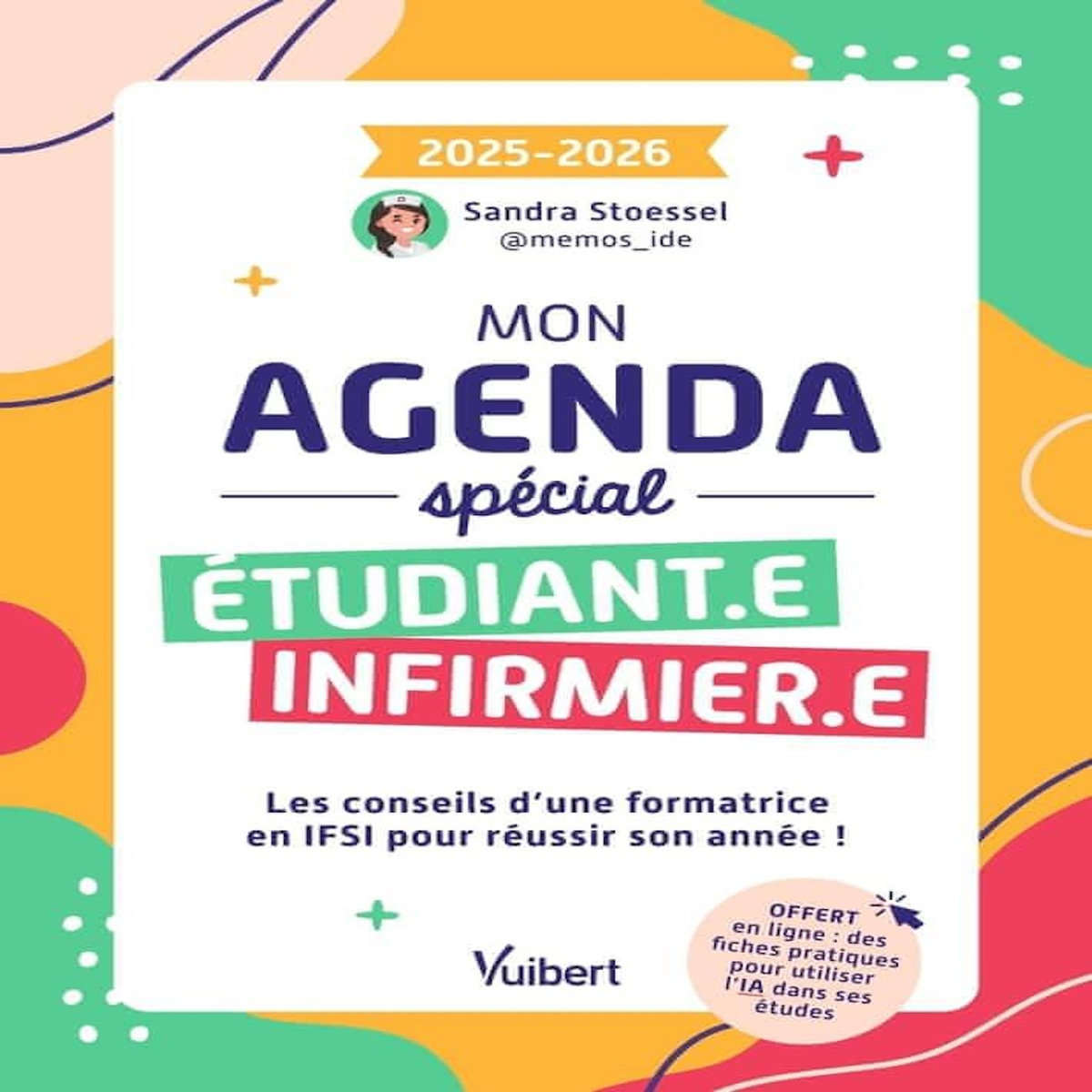 MON AGENDA SPECIAL ETUDIANT.E INFIRMIER.E. EDITION 2025-2026, Stoessel Sandra