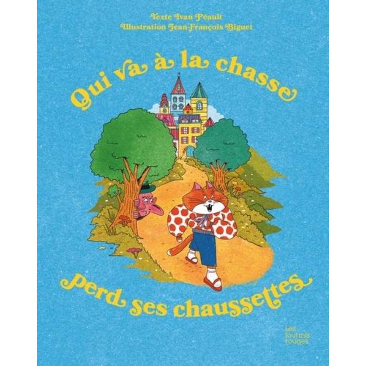 QUI VA A LA CHASSE PERD SES CHAUSSETTES, Péault Ivan