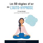 LES 50 REGLES D'OR DE L'AUTOHYPNOSE, Doridot Jean