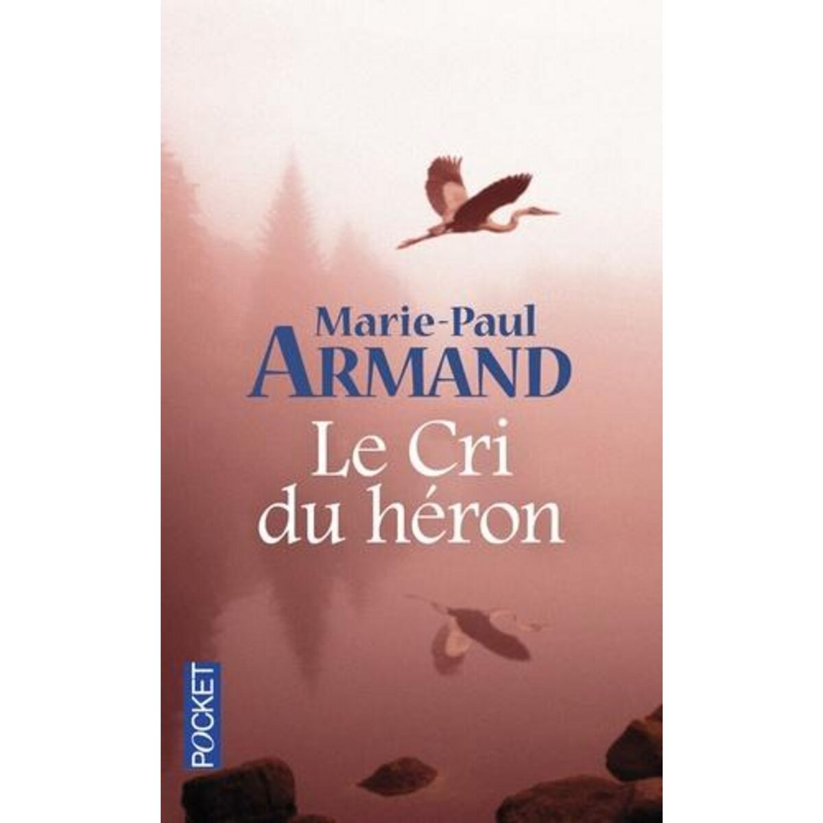 LE CRI DU HERON, Armand Marie-Paul