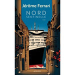 NORD SENTINELLE. CONTES DE L'INDIGENE ET DU VOYAGEUR, Ferrari Jérôme