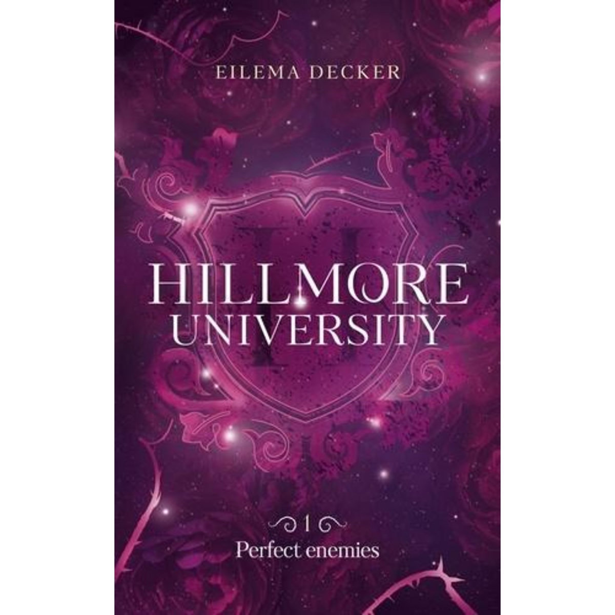 HILMORE UNIVERSITY TOME 1 : PERFECT ENNEMIES, Decker Eilema