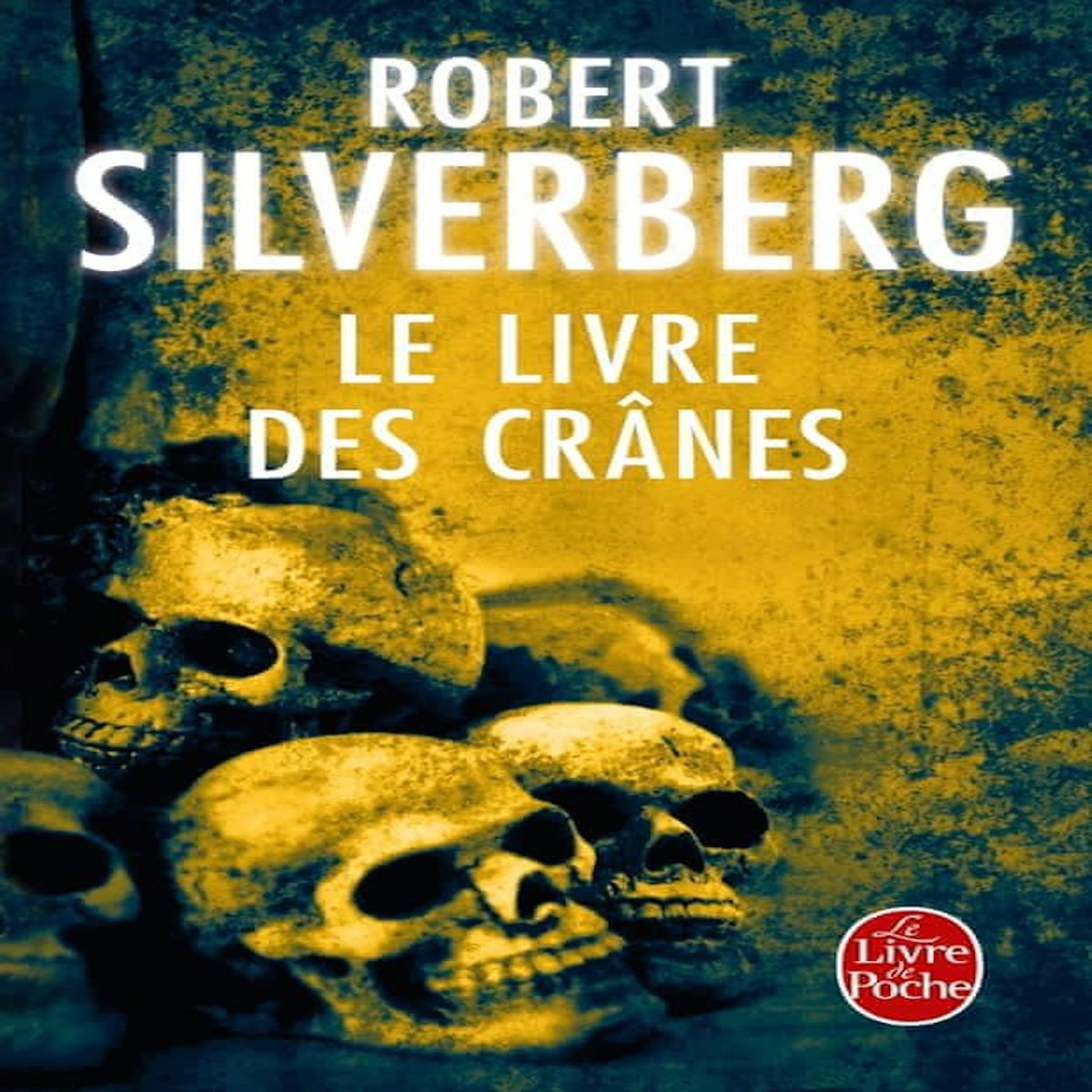 LE LIVRE DES CRANES, Silverberg Robert