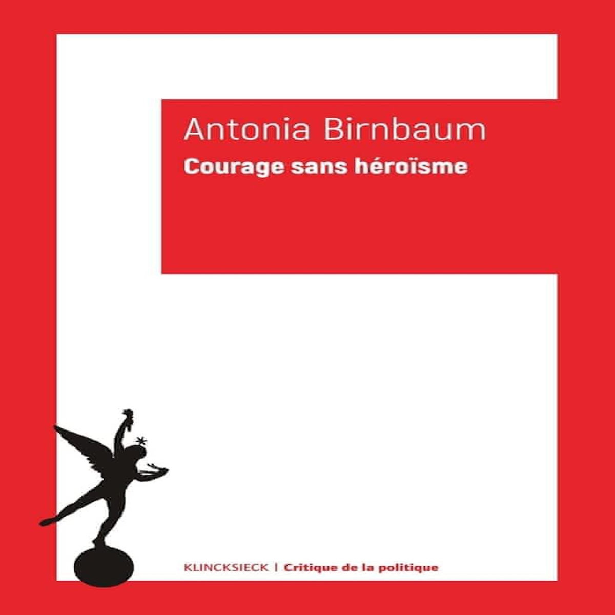 COURAGE SANS HEROISME, Birnbaum Antonia