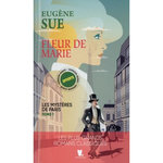 LES MYSTERES DE PARIS TOME 1 : LES FLEURS DE MARIE, Sue Eugène