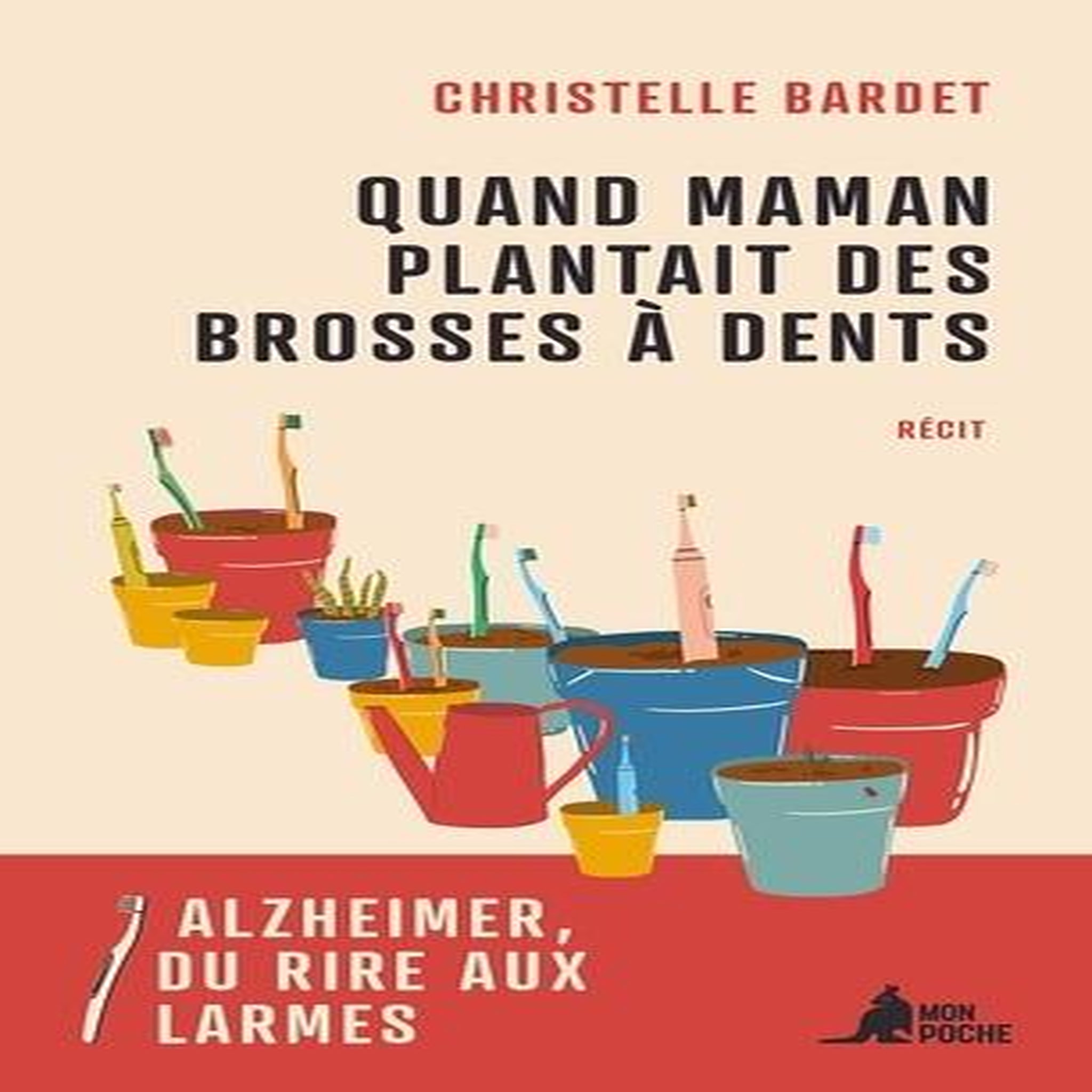 QUAND MAMAN PLANTAIT DES BROSSES A DENTS, Bardet Christelle