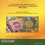 L'EDUCATION DU CORPS A L'ECOLE. MOUVEMENTS, NORMES ET PEDAGOGIES (1881-2011), 3E EDITION REVUE ET CORRIGEE, Ottogalli-Mazzacavallo Cécile