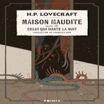 MAISON MAUDITE. SUIVI DE CELUI QUI HANTE LA NUIT, Lovecraft Howard Phillips