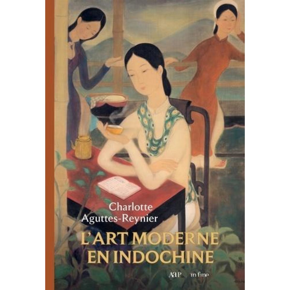 L'ART MODERNE EN INDOCHINE. L'ECOLE DES BEAUX-ARTS DE L'INDOCHINE, EDITION EN LANGUES MULTIPLES, Aguttes-Reynier Charlotte