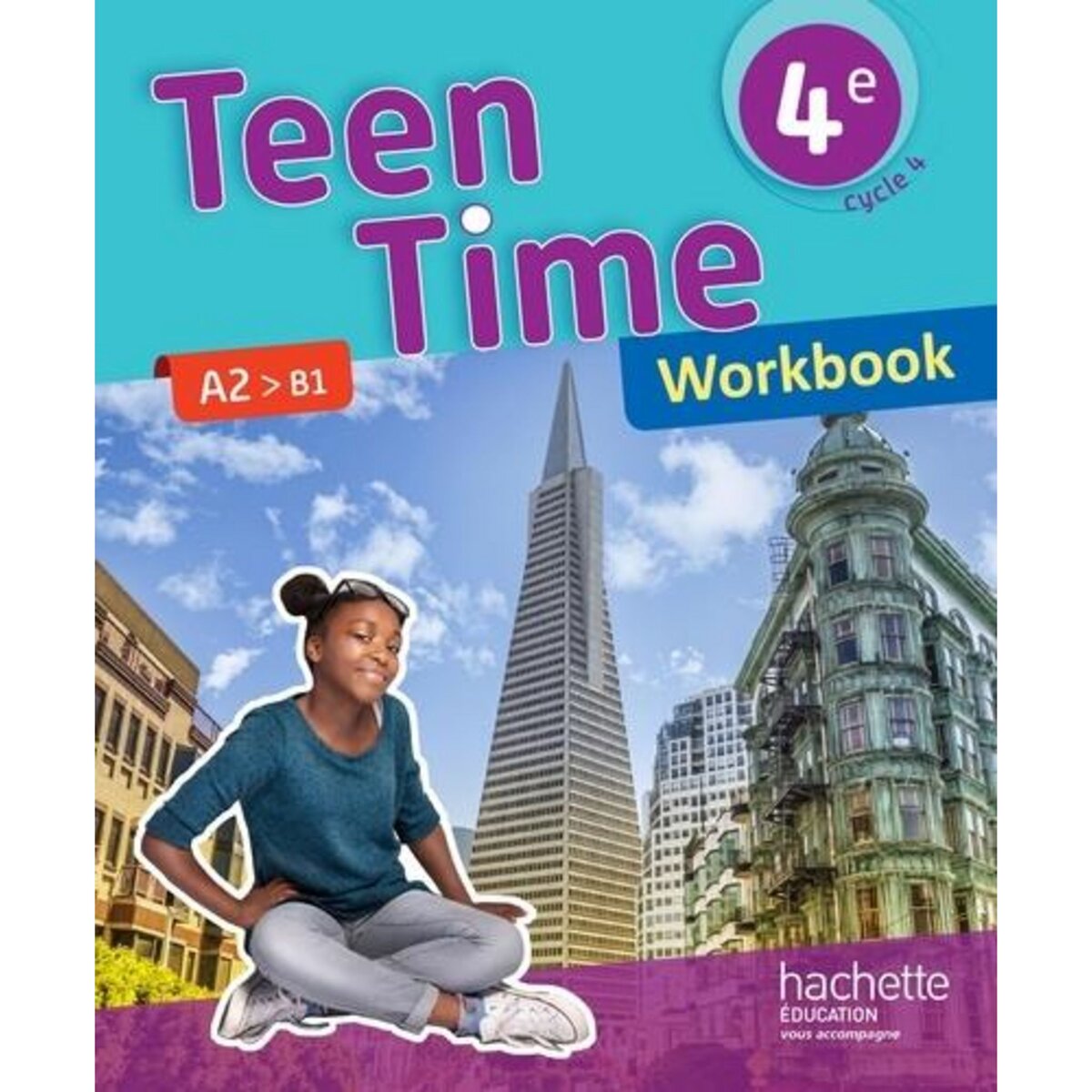 TEEN TIME 4E A2>B1. WORKBOOK, EDITION 2017, Poiré Christophe