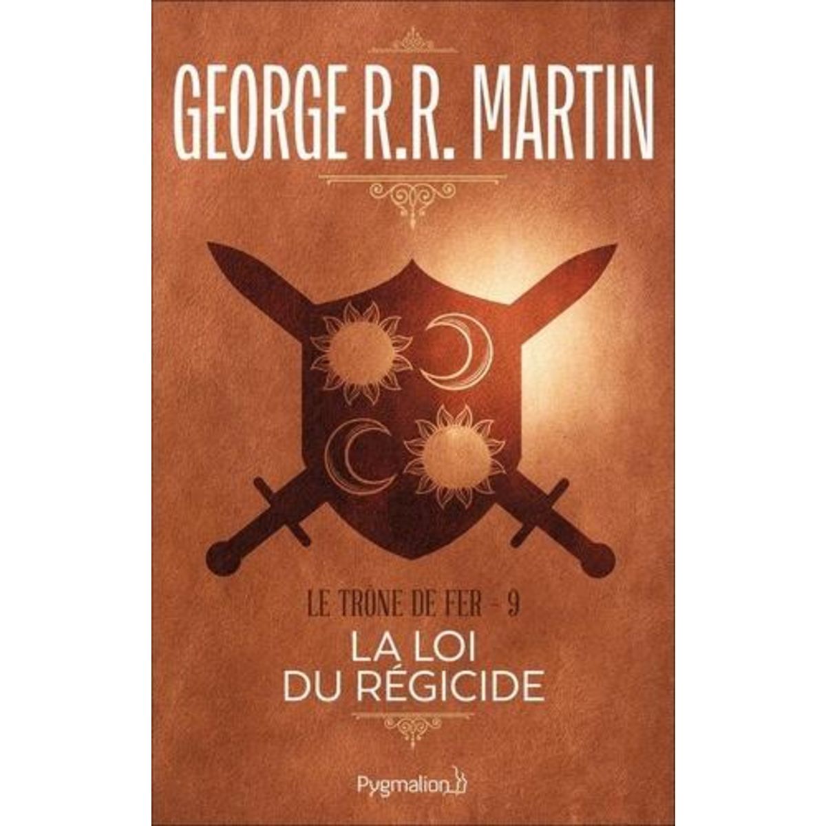 LE TRONE DE FER (A GAME OF THRONES) TOME 9 : LA LOI DU REGICIDE, Martin George R. R.