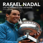 RAFAEL NADAL. LES 92 TITRES D'UNE LEGENDE, Bringuier Emmanuel
