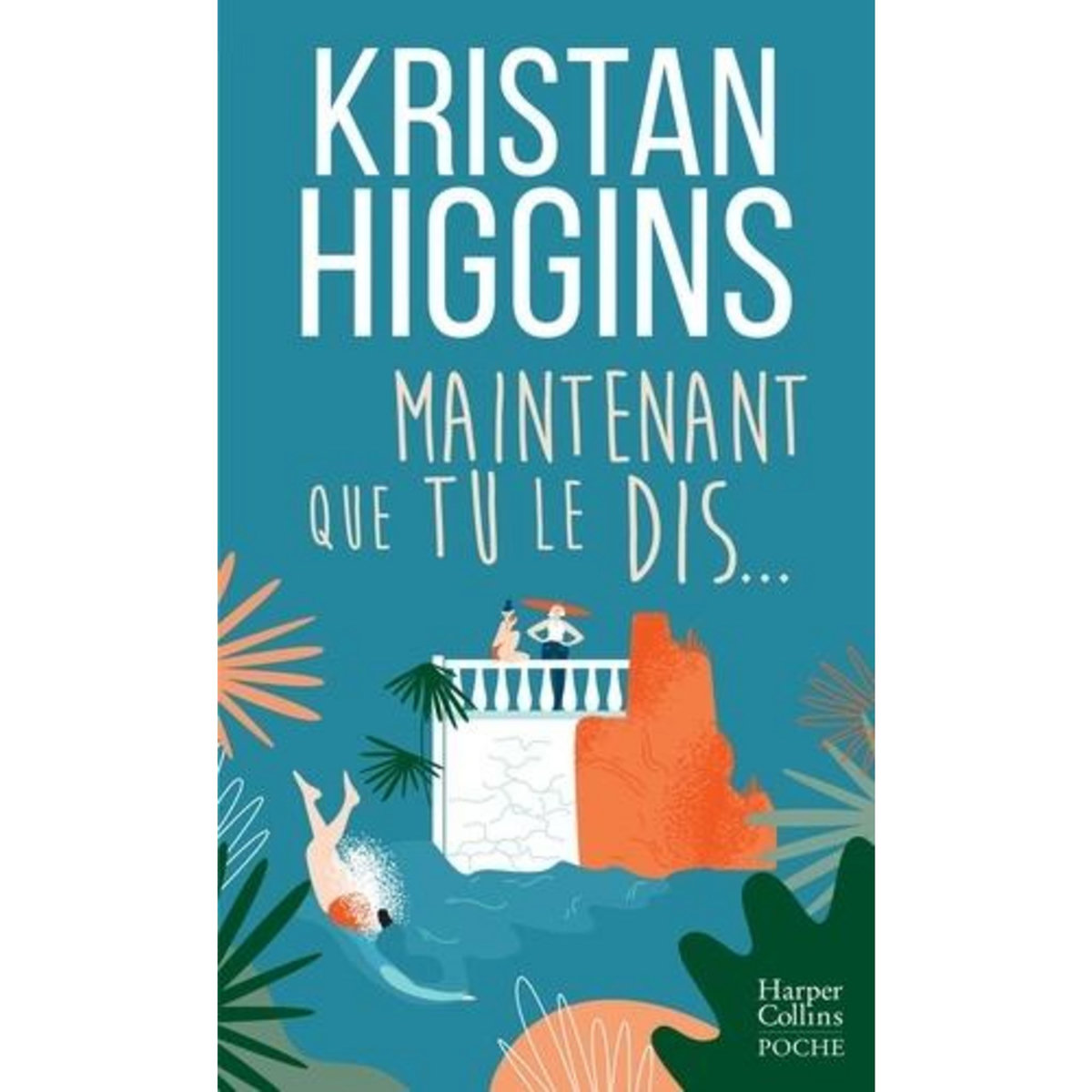 MAINTENANT QUE TU LE DIS..., Higgins Kristan