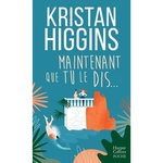 MAINTENANT QUE TU LE DIS..., Higgins Kristan