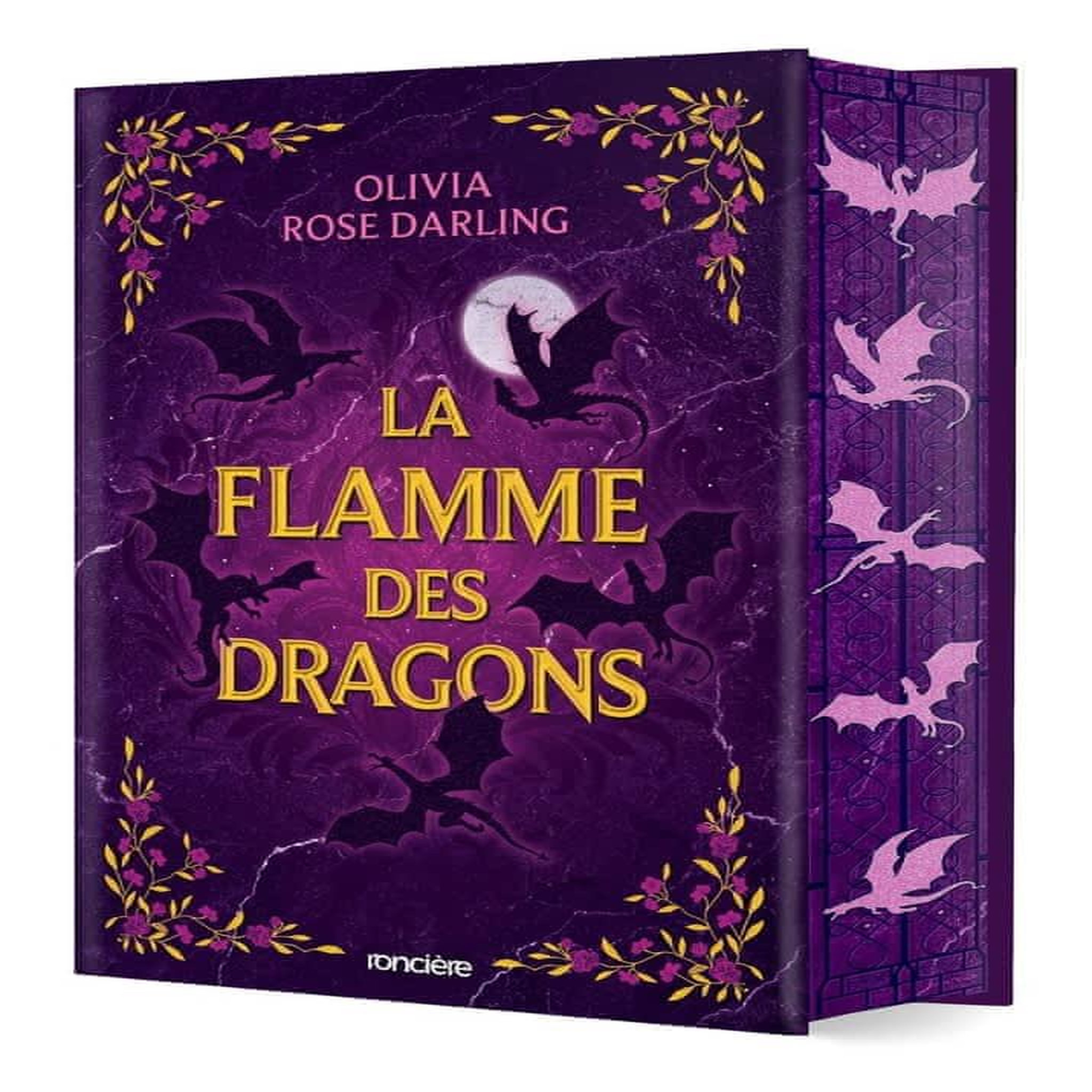 LA REINE DU FEU TOME 1 : LA FLAMME DES DRAGONS. EDITION COLLECTOR, Darling Olivia Rose