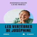 LES VERTEBRES DE JOSEPHINE, Bacon Joséphine