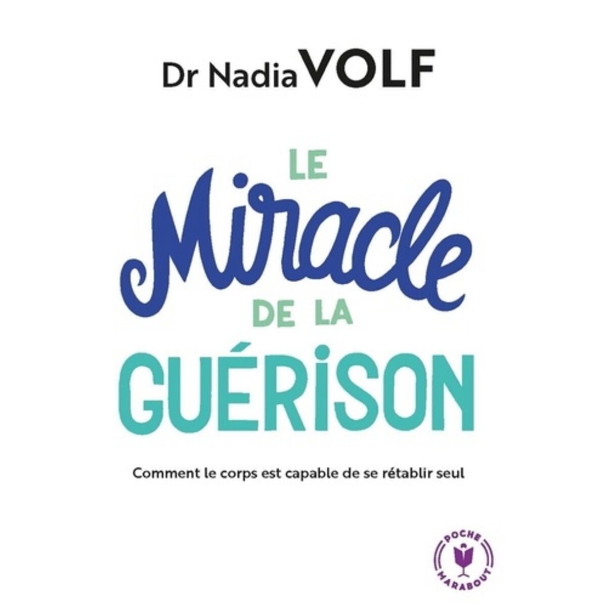  LE MIRACLE DE LA GUERISON, Volf Nadia