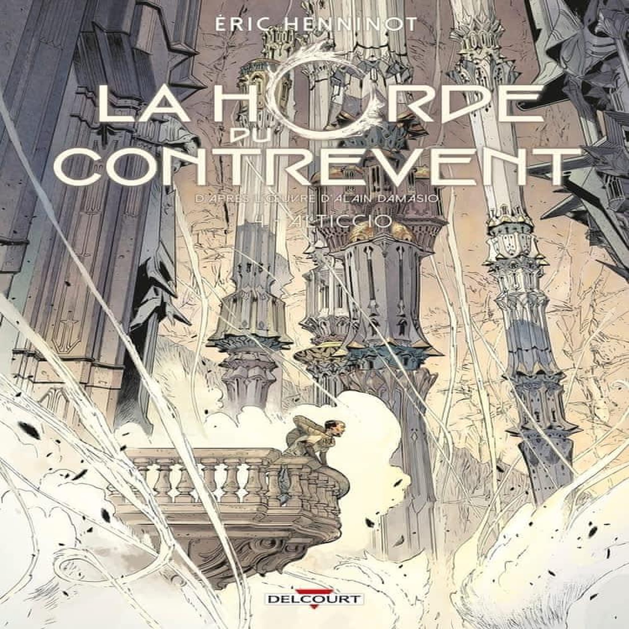 LA HORDE DU CONTREVENT TOME 4 : ALTICCIO, Henninot Eric