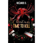 CHRISTMAS, TIME TO KILL, S. Okéanos
