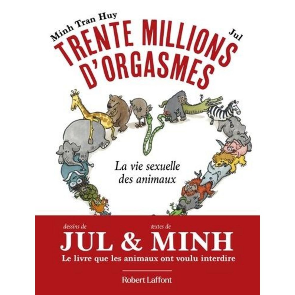 TRENTE MILLIONS D'ORGASMES. LA VIE SEXUELLE DES ANIMAUX, Jul