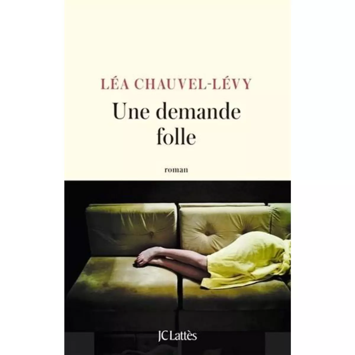  UNE DEMANDE FOLLE, Chauvel-Lévy Léa