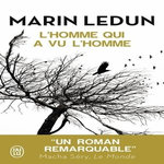 L'HOMME QUI A VU L'HOMME, Ledun Marin