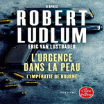L'URGENCE DANS LA PEAU. L'IMPERATIF DE BOURNE, Van Lustbader Eric