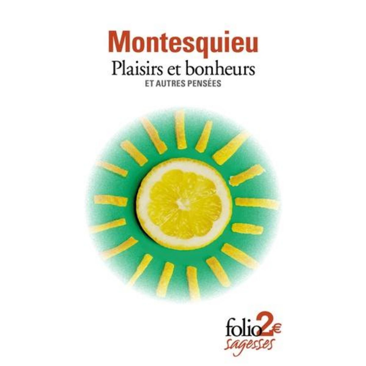 PLAISIRS ET BONHEURS. ET AUTRES PENSEES, Montesquieu