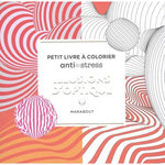 ILLUSIONS D'OPTIQUE. PETIT LIVRE A COLORIER ANTI-STRESS, Marabout
