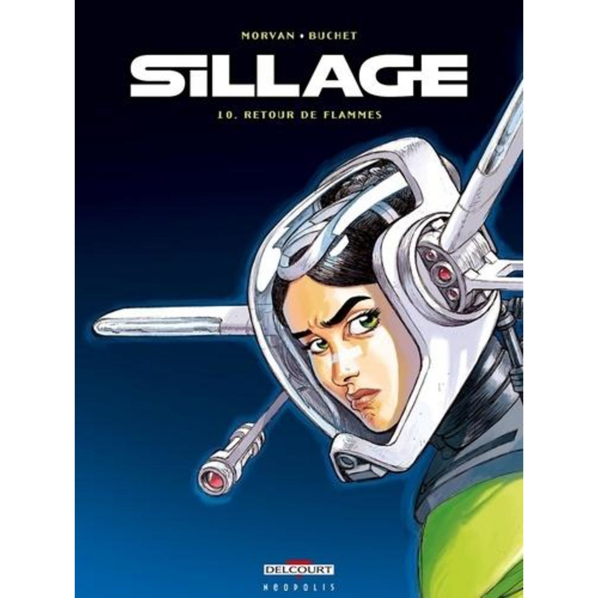 SILLAGE TOME 10 : RETOUR DE FLAMMES, Morvan Jean-David
