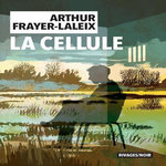 LA CELLULE, Frayer-Laleix Arthur