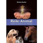 REIKI ANIMAL. GUERIR NOS ANIMAUX AVEC L'ENERGIE, Gautier Nicolas