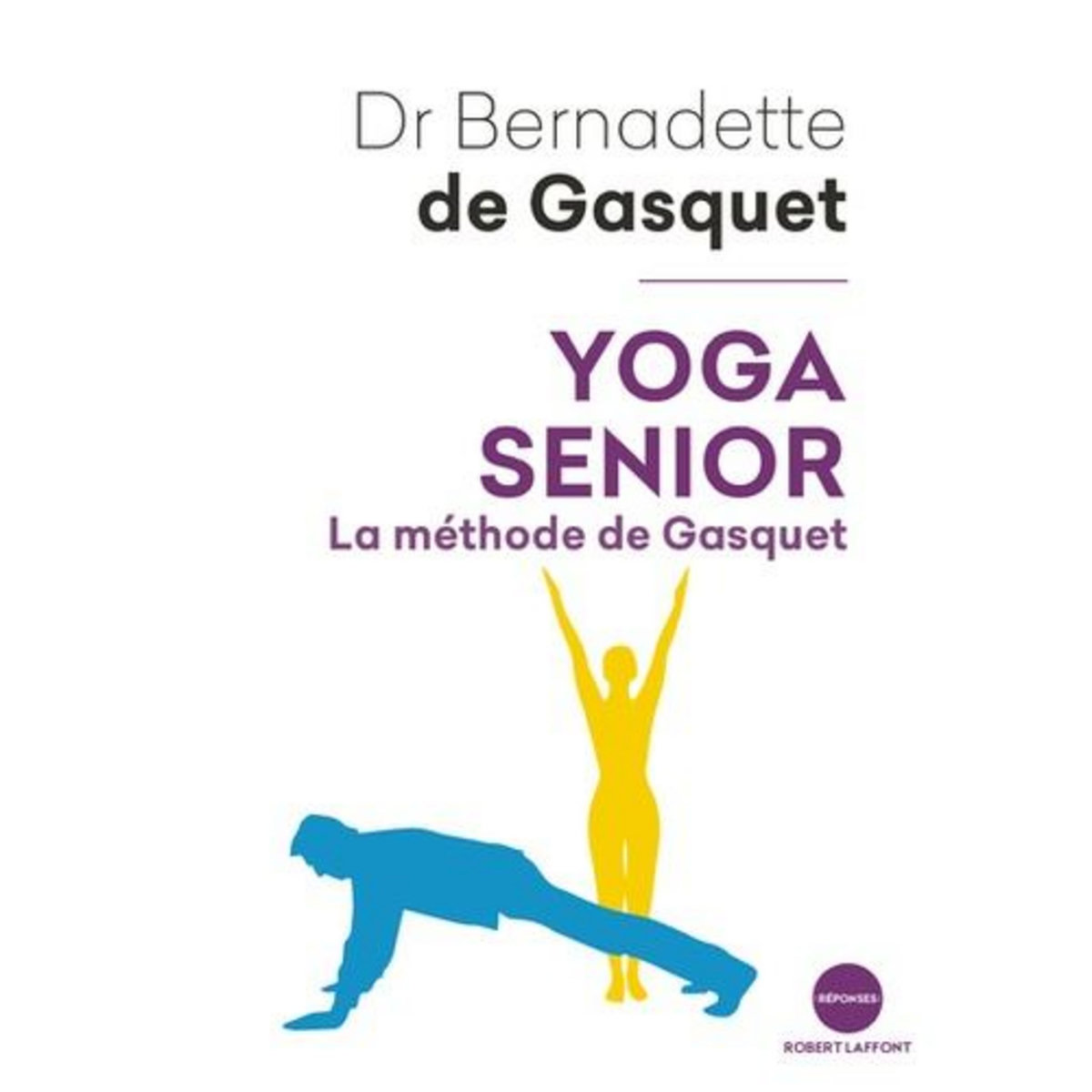 YOGA SENIOR. LA METHODE DE GASQUET, Gasquet Bernadette de