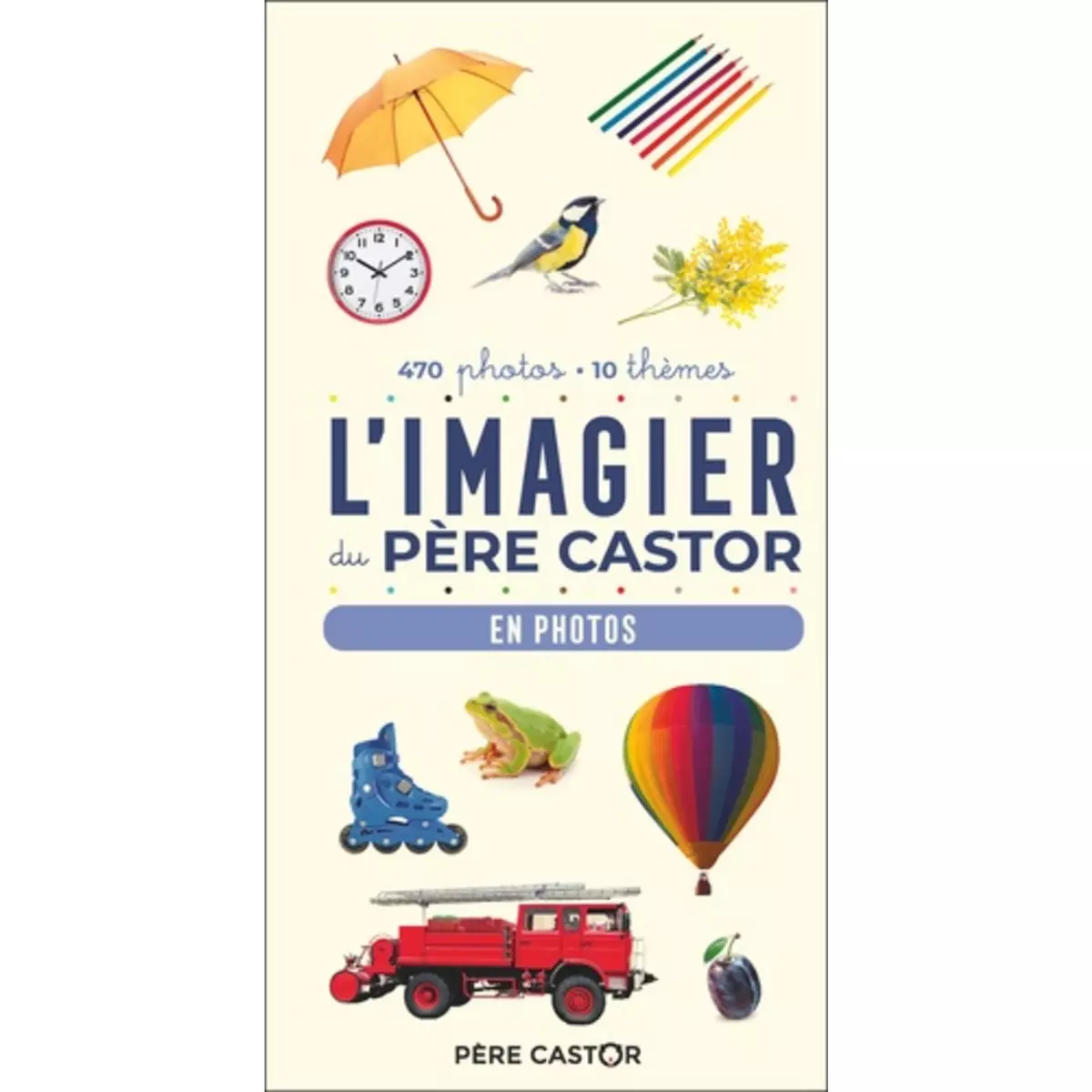  L'IMAGIER DU PERE CASTOR. EN PHOTOS, Telier A.