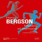 MATIERE ET MEMOIRE. ESSAI SUR LA RELATION DU CORPS A L'ESPRIT, Bergson Henri
