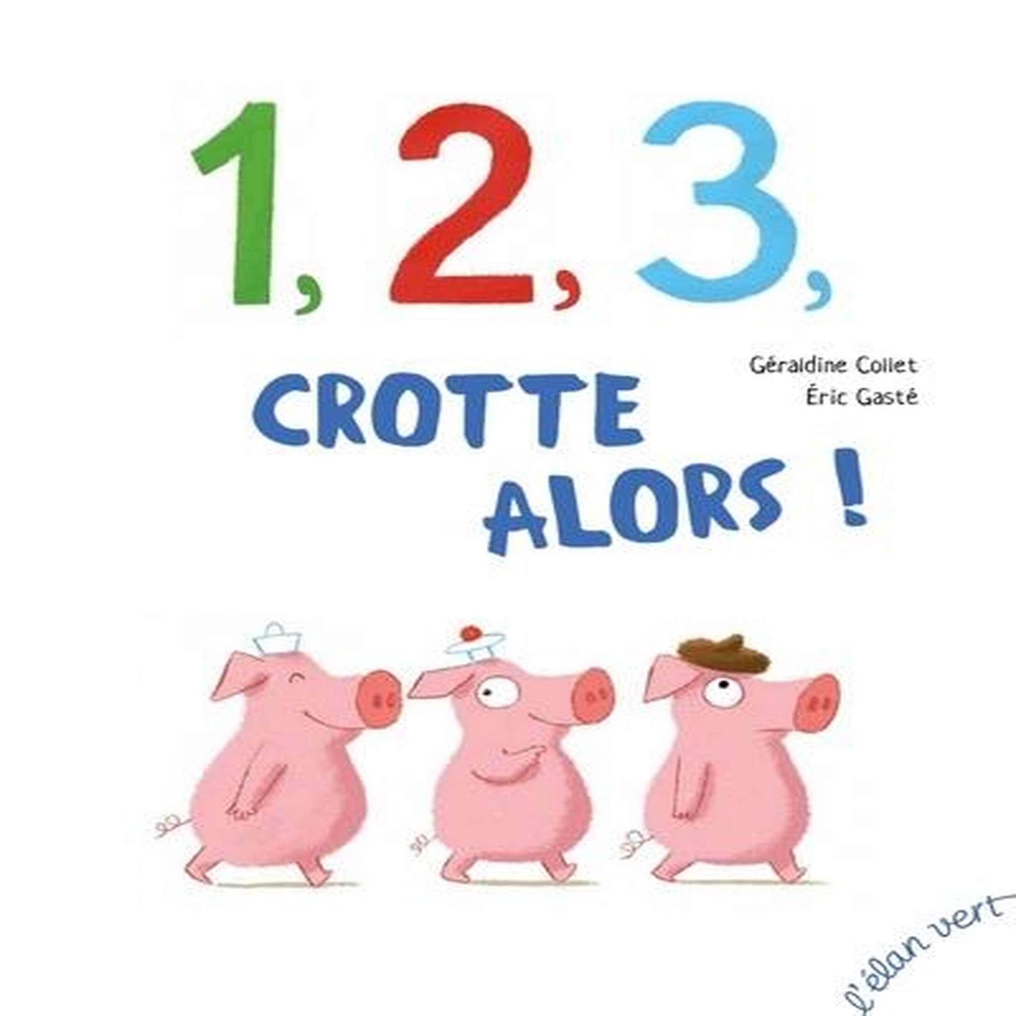 1, 2, 3, CROTTE ALORS !, Collet Géraldine