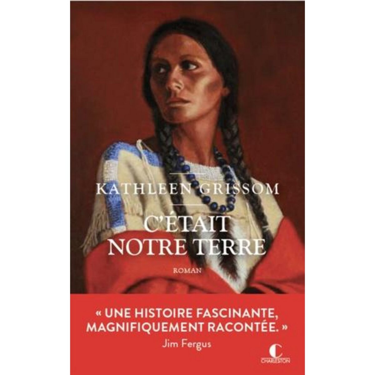 C'ETAIT NOTRE TERRE, Grissom Kathleen