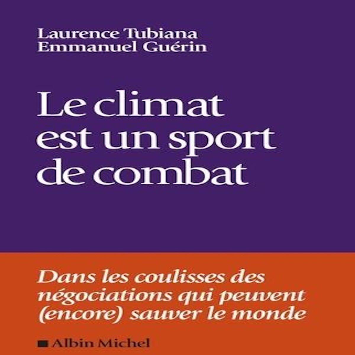 LE CLIMAT EST UN SPORT DE COMBAT, Tubiana Laurence